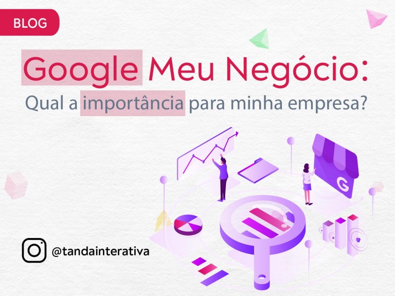 Google meu negócio: Qual a importância para minha empresa?Tanda Interativa - Agência de Marketing Digital em Campinas Google meu negócio: Qual a importância para minha empresa?Tanda Interativa - Agência de Marketing Digital em Campinas