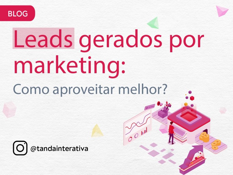 LEADS GERADOS POR MARKETING: COMO APROVEITAR MELHOR?Tanda Interativa - Agência de Marketing Digital em Campinas LEADS GERADOS POR MARKETING: COMO APROVEITAR MELHOR?Tanda Interativa - Agência de Marketing Digital em Campinas