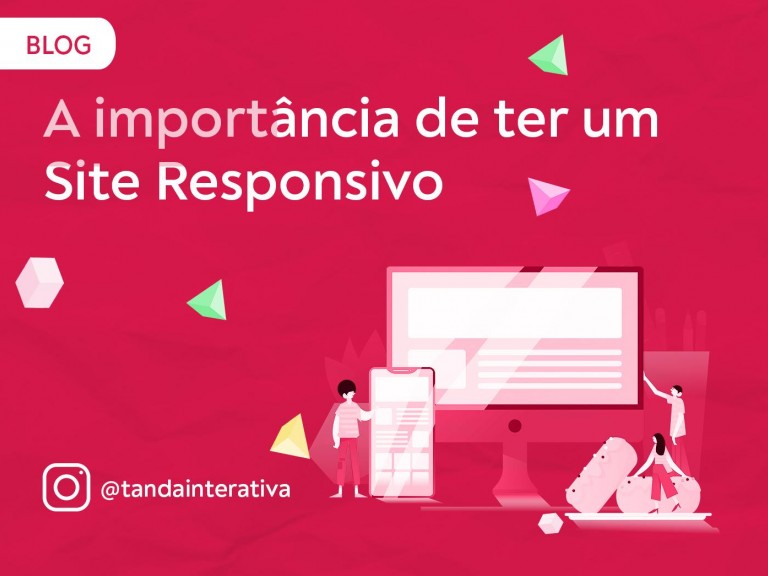 A importância de ter um Site ResponsivoTanda Interativa - Agência de Marketing Digital em Campinas A importância de ter um Site ResponsivoTanda Interativa - Agência de Marketing Digital em Campinas