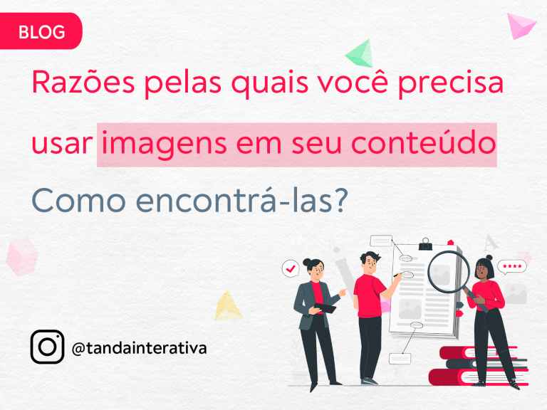 Razões pelas quais você precisa usar imagens em seu conteúdo, como encontrá-las?Tanda Interativa - Agência de Marketing Digital em Campinas Razões pelas quais você precisa usar imagens em seu conteúdo, como encontrá-las?Tanda Interativa - Agência de Marketing Digital em Campinas