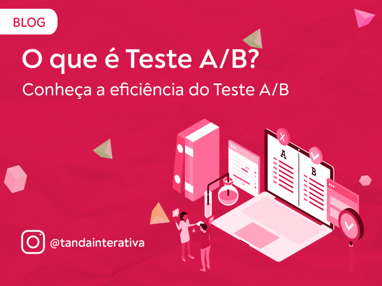O que é Teste A/B? - Tanda Interativa - Agência de Marketing Digital em Campinas